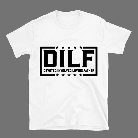 DILF- Devoted Involved Loving Father