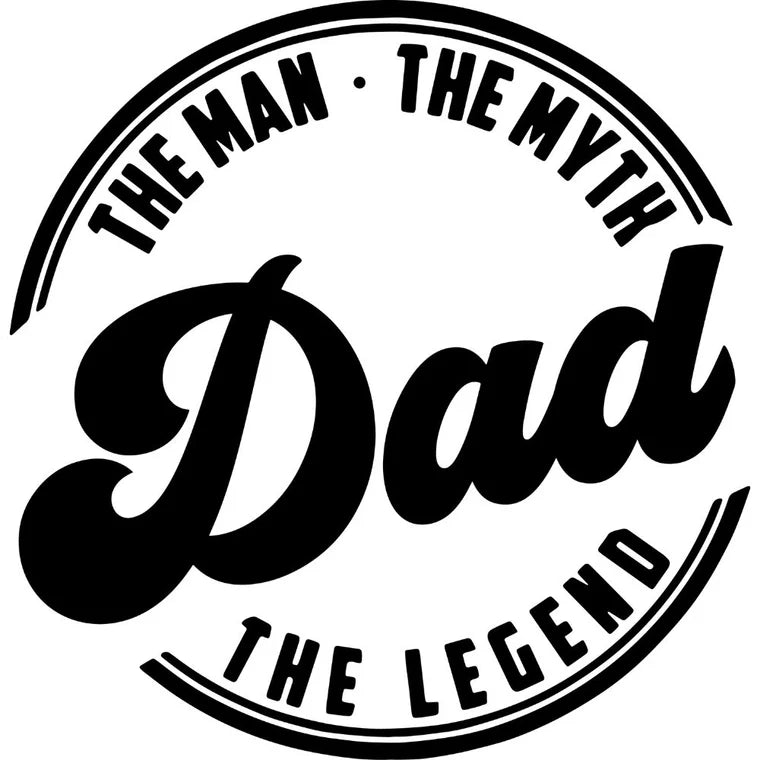 Dad...The Man, The Myth, The Legend